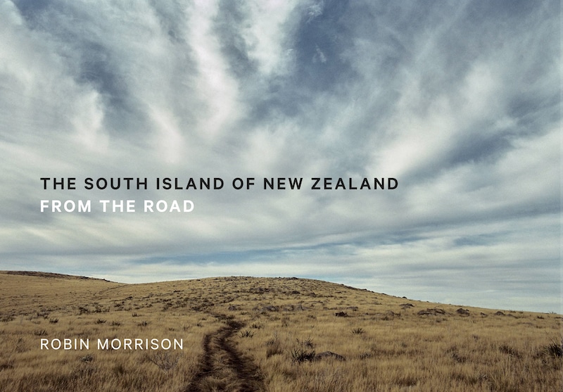 Cover of Robin Morrison's The South Island of New Zealand: From the Road book.